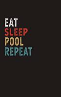 Eat Sleep Pool Repeat Funny Sport Gift Idea: Lined Notebook / Journal Gift, 100 Pages, 6x9, Soft Cover, Matte Finish