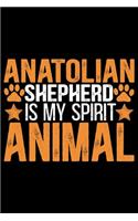 Anatolian Shepherd Is My Spirit Animal