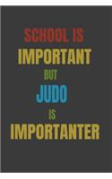 School Is Important But Judo Is Importanter