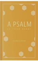 A Psalm in Your Heart