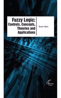 Fuzzy Logic - Controls, Concepts, Theories And Applications