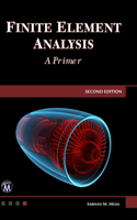 Finite Element Analysis: A Primer