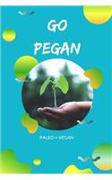 Go Pegan Paleo + Vegan: Notizbuch für Peganer mit Punktraster (dot grid / gepunktet) - DIN A5 - (6x9) -110 Seiten