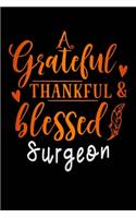 grateful thankful & blessed Surgeon: Thanksgiving Gratitude Journal for More Mindfulness, Happiness and Productivity The Perfect Gift for women, men & kids To Cultivate An Attitude Of G