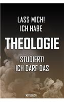 Lass mich! Ich habe Theologie studiert. Ich darf das - Notizbuch