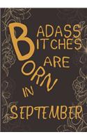 Badass Bitches Are Born In September: Funny Journal Gifs For Women, Birthday Card Alternative for Friends or Coworker (Gold Floral)