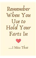 Remember When You Use to Hold Your Farts In. I Miss That: Funny Birthday Gifts for Him, Anniversary Gift For Boyfriend, Joke Birthday Gifts, Adult Birthday Gifts, Birthday Gifts Funny for Him, for Her, Naug