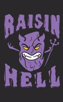 Raisin Hell: Raisin Journal, Blank Paperback Notebook for Raisin Lovers, 150 pages, college ruled