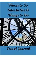 Places to Go, Sites to See & Things to Do Travel Journal