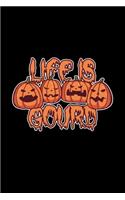 Life Is Gourd: 6x9 Blank Lined Funny Notebook Or Couple Book - Birthday Journal Or Family Diary for Men and Women