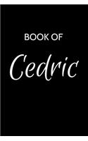 Cedric Journal: A Gratitude Journal Notebook for Men Boys Fathers and Sons with the name Cedric - Handsome Elegant Bold & Personalized - An Appreciation Gift - 120 