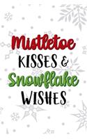 Mistletoe Kisses & Snowflake Wishes