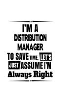 I'm A Distribution Manager To Save Time, Let's Assume That I'm Always Right