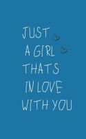 Just a Girl Thats in Love with You: Beautiful Gift for a Loving Partner, Notebook, Journal, Diary