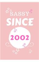 Sassy Since 2002: Perfect Gag Gift - Blank Lined Notebook Journal - 100 Pages 6" x 9" Format - Office Humour and Banter - Girls night Out - Birthday- Hen Stag Do - An