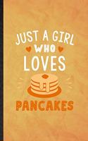 Just a Girl Who Loves Pancakes
