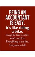 Being an Accountant is Easy. It's like riding a bike. Except the bike is on fire. You're on fire. Everything is on fire. And you're in hell.: Calendar 2020, Monthly & Weekly Planner Jan. - Dec. 2020