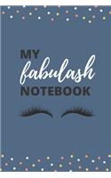 My Fabulash Notebook: 192 Page, Lined, 6"x 9" Journal Notebook for Lash Lovers, Students, Makeup Artists and Writers