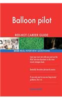 Balloon pilot RED-HOT Career Guide; 2525 REAL Interview Questions