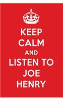 Keep Calm and Listen to Joe Henry: Joe Henry Designer Notebook