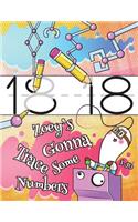 Zoey's Gonna Trace Some Numbers 1-50: Personalized Practice Writing Numbers Book with Child's Name, Number Tracing Workbook, 50 Sheets of Practice Paper for Kids to Learn to Write the Numbers 1 Through 50, 1 Ruling, Preschool, Kindergarten, 1st Gra