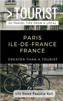 Greater Than a Tourist- Paris Ile-De-France France
