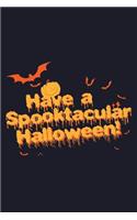 Have a Spooktacular Halloween: Blank Lined Journal to Write in - Ruled Writing Notebook
