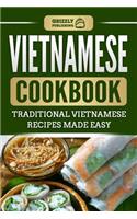 Vietnamese Cookbook: Traditional Vietnamese Recipes Made Easy
