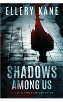 Shadows Among Us