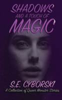 Shadows and A Touch Of Magic