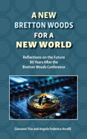 New Bretton Woods for a New World