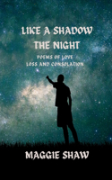 Like a Shadow, the Night