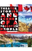 Theater, Stories And Scenes Of A Forgotten People