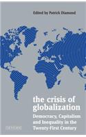 Crisis of Globalization Democracy, Capitalism and Inequality in the Twenty-First Century