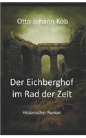 Der Eichberghof Im Rad Der Zeit: Ein Historischer Roman
