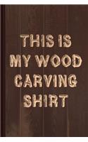 This Is My Wood Carving Journal Notebook: Blank Lined Ruled for Writing 6x9 110 Pages