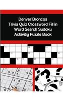 Denver Broncos Trivia Quiz Crossword Fill in Word Search Sudoku Activity Puzzle Book