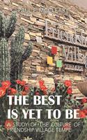 The Best Is yet to Be