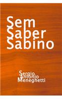 Sem Saber Sabino
