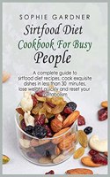 Sirtfood Diet Cookbook For Busy People