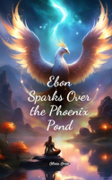 Ebon Sparks Over the Phoenix Pond