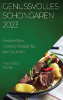 Genussvolles Schongaren 2023