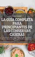 Guía Completa Para Principiantes de Las Conservas Caseras