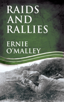 Raids and Rallies: (Ernie O'Malley Series)
