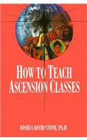 How to Teach Ascension Classes