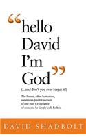 Hello David I'm God (...and Don't You Ever Forget It!)