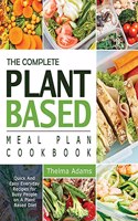 Complete Plant Based Meal Plan Cookbook