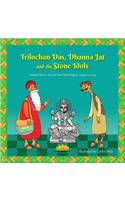 Trilochan Das, Dhanna Jat and the Stone Idols