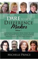 Dare To Be A Difference Maker 7