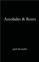 Accolades & Roses